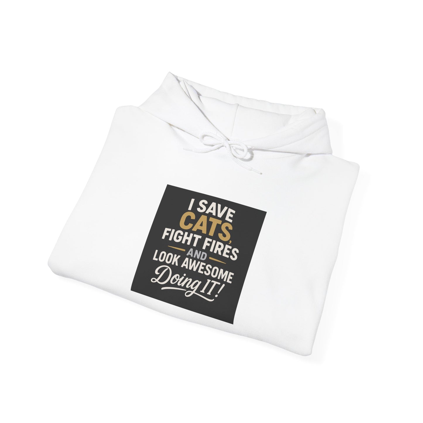 I Save Cats Fight Fires and Look Awesome Doing It  Hoodie