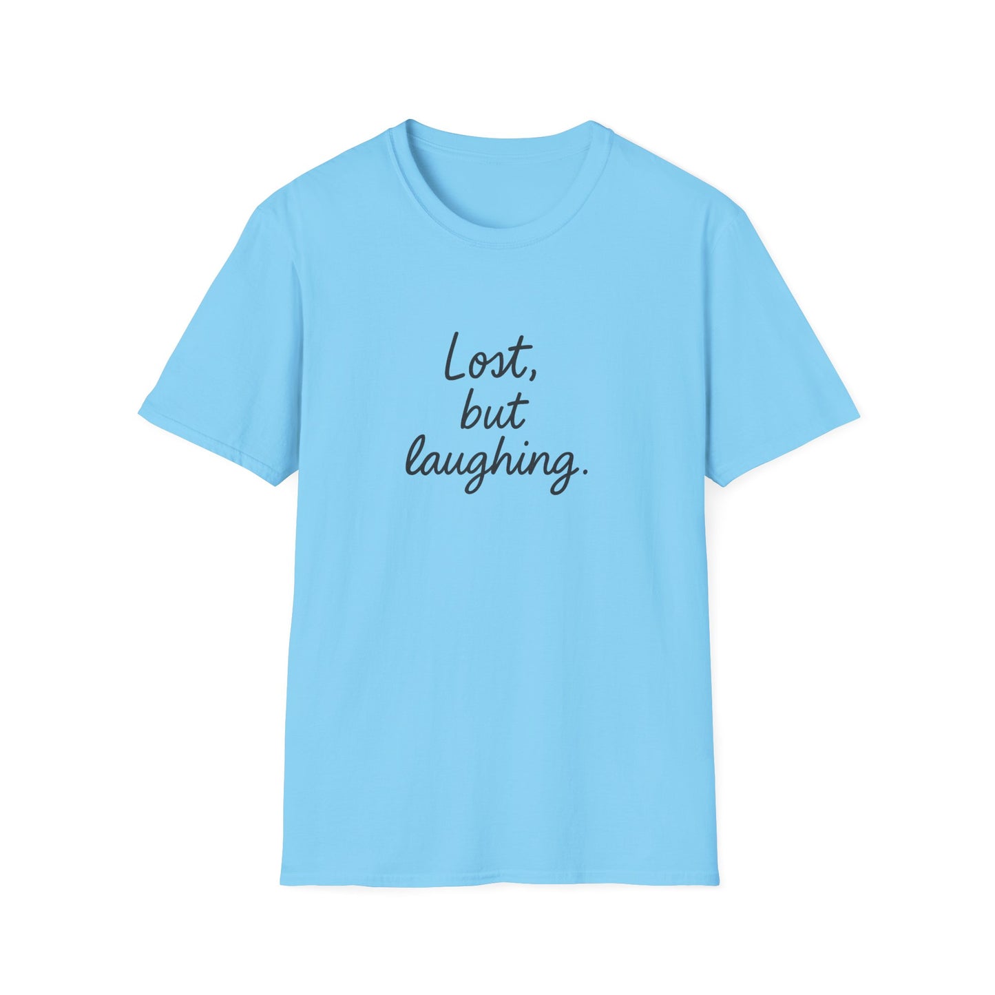 Lost But Laughing T-Shirt