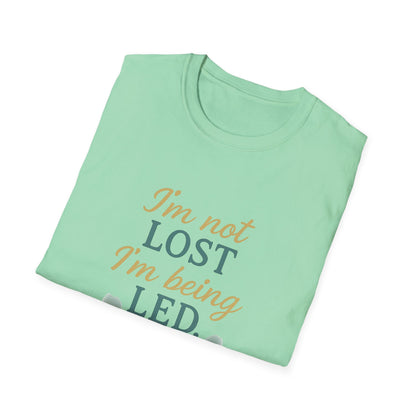 I’m Not Lost I’m Being Led T-Shirt