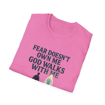 Fear Doesn’t Own Me God Walks With Me T-Shirt