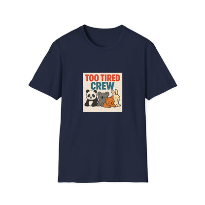 Too Tired Crew T-Shirt