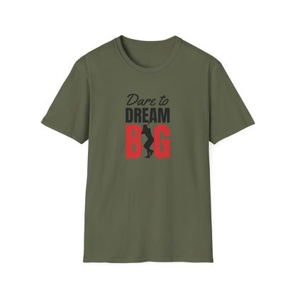 Dare to Dream Big T-Shirt