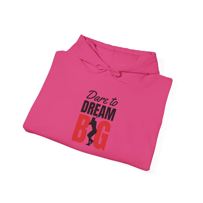 Dare to Dream Big Hoodie