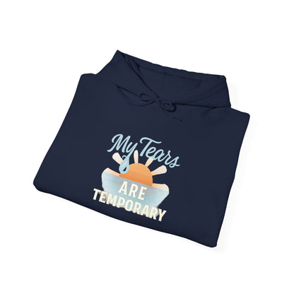 My Tears Are Temporary Hoodie