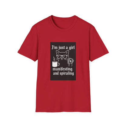3’m Just a Girl Manifesting and Spiraling  T-Shirt