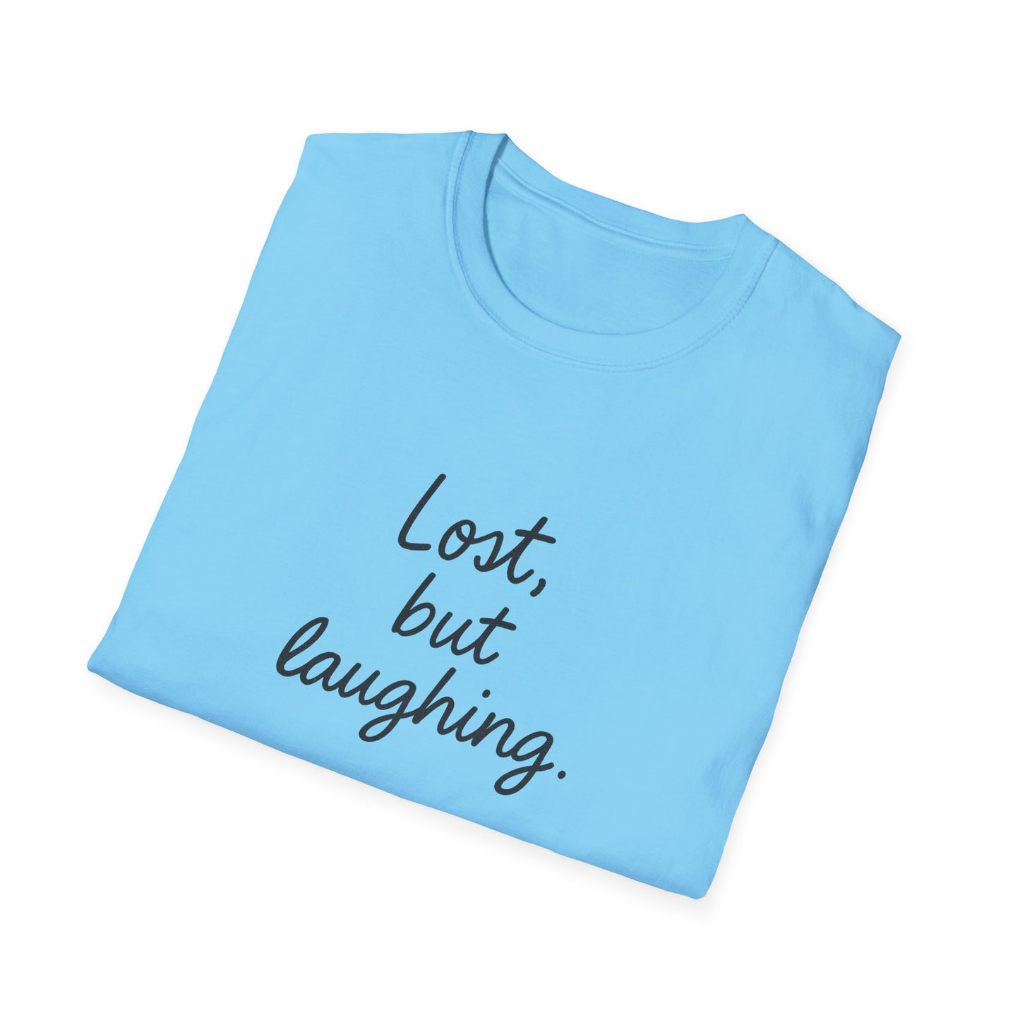 Lost But Laughing T-Shirt