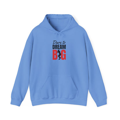 Dare to Dream Big Hoodie