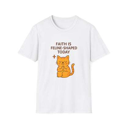 Faith Is Feline-Shaped Today T-Shirt