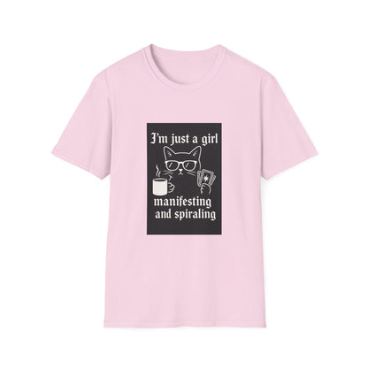 3’m Just a Girl Manifesting and Spiraling  T-Shirt