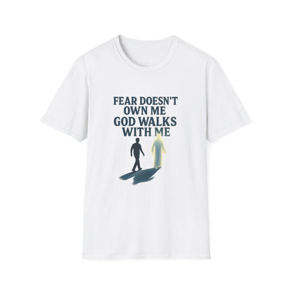 Fear Doesn’t Own Me God Walks With Me T-Shirt