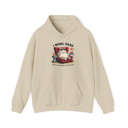 I Work Hard So My Cat Can Have a Better Life Hoodie