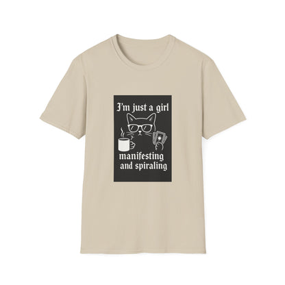3’m Just a Girl Manifesting and Spiraling  T-Shirt