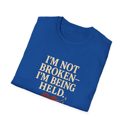 I’m Not Broken-I’m Being Held. T-Shirt