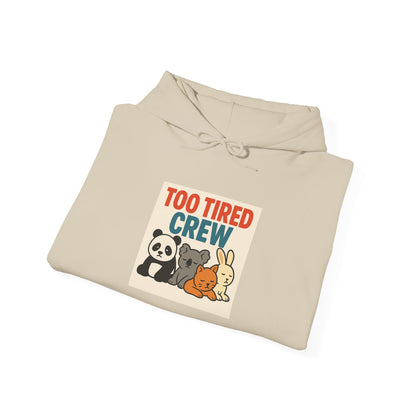 Too Tired Crew Hoodie
