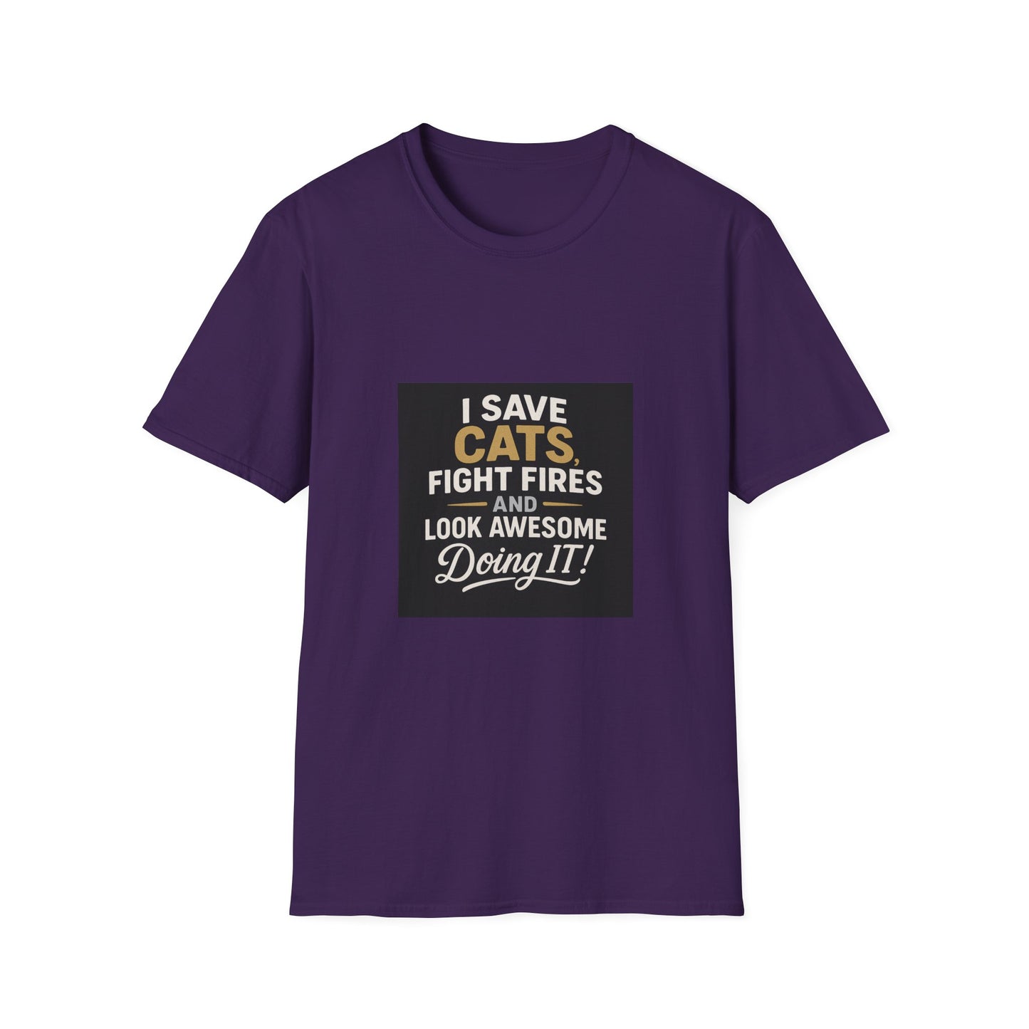 I Save Cats Fight Fires and Look Awesome Doing It T-Shirt