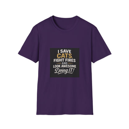 I Save Cats Fight Fires and Look Awesome Doing It T-Shirt