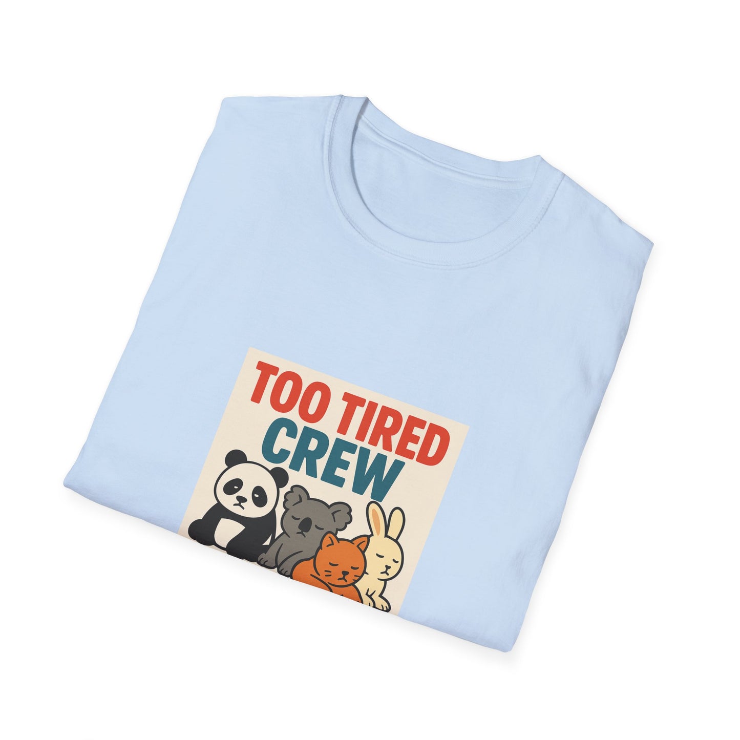 Too Tired Crew T-Shirt