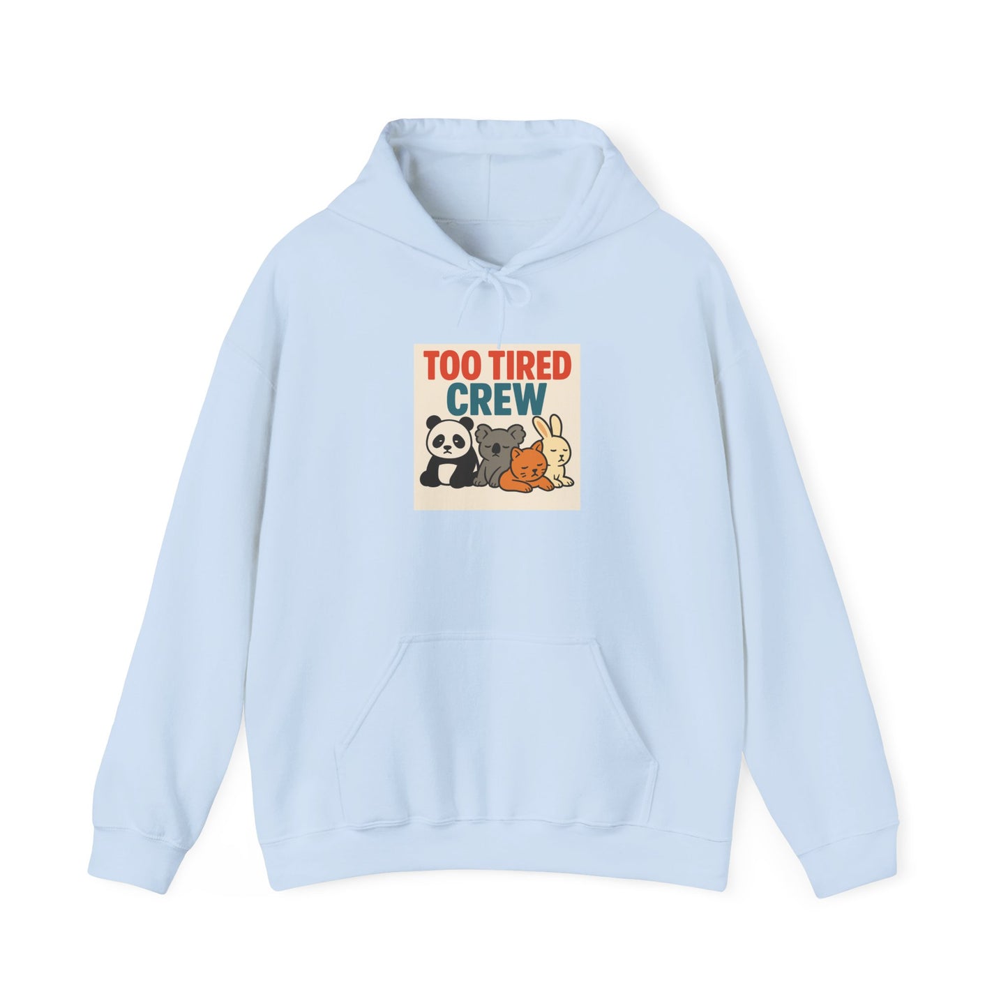 Too Tired Crew Hoodie