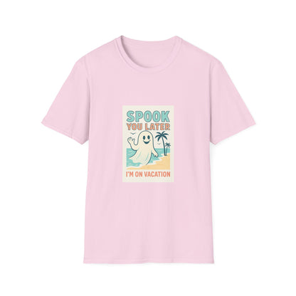 Spook You Later I’m on Vacation  T-Shirt