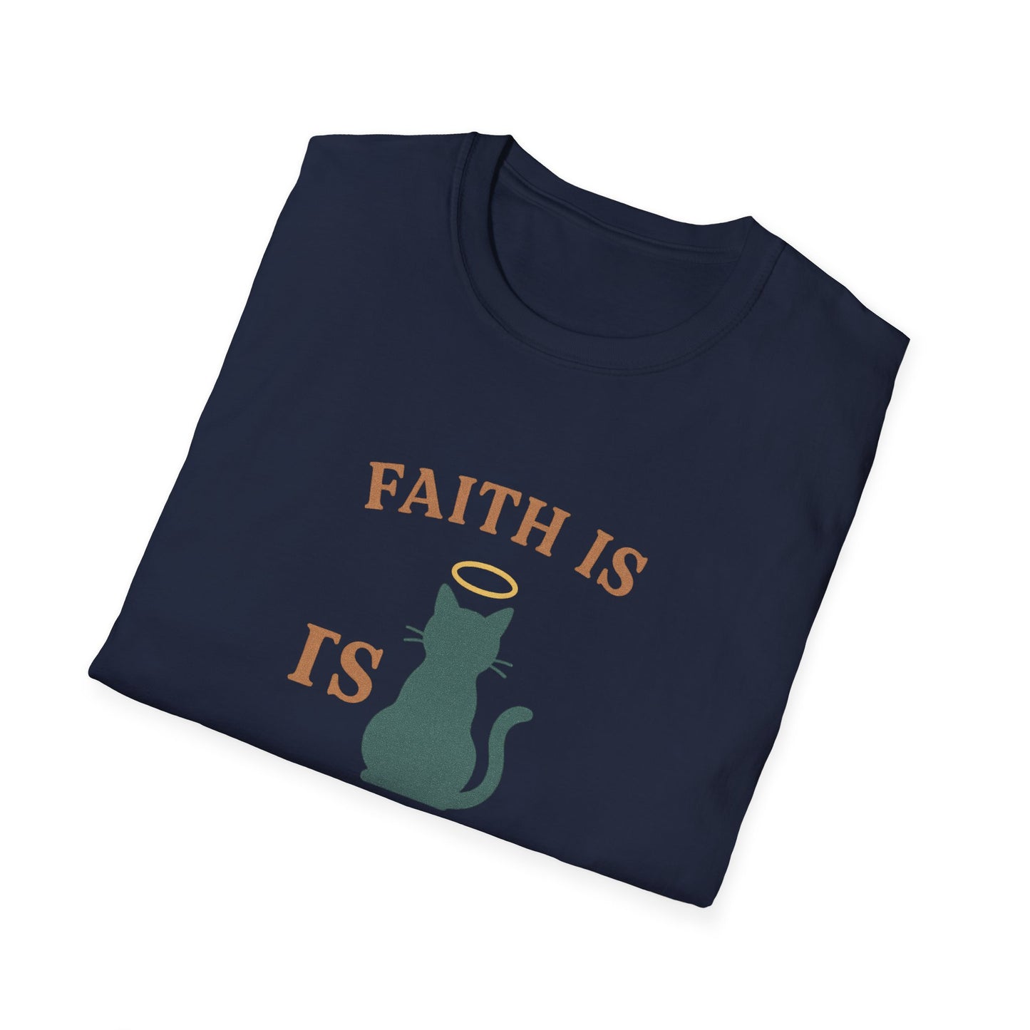 Faith Is Is Feline-Shaped Today T-Shirt