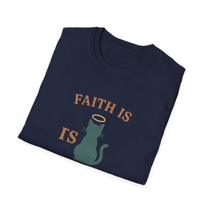 Faith Is Is Feline-Shaped Today T-Shirt