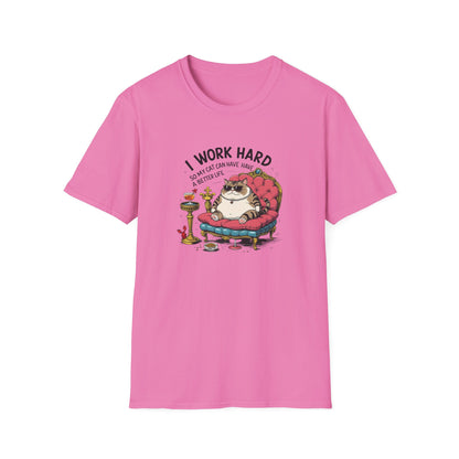 I Work Hard So My Cat Can Have Have a Better Life T-Shirt