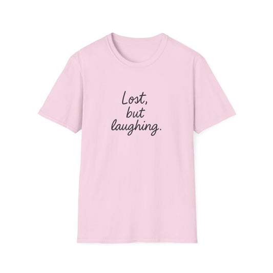 Lost But Laughing T-Shirt