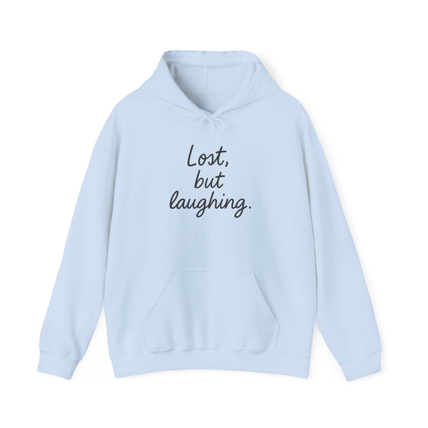 Lost But Laughing Hoodie