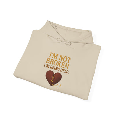 I’m Not Broken-I’m Being Held Hoodie
