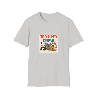 Too Tired Crew T-Shirt