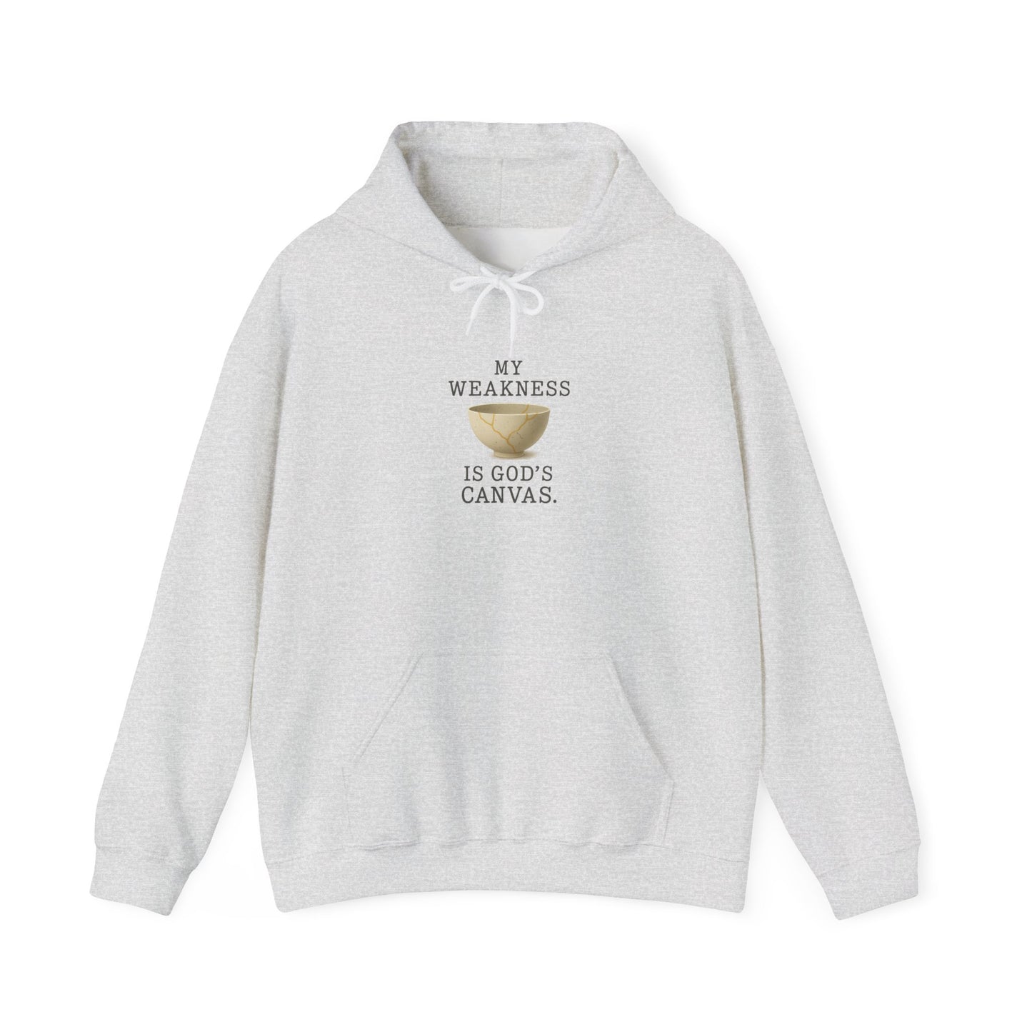 My Weakness Is God’s Canvas Hoodie