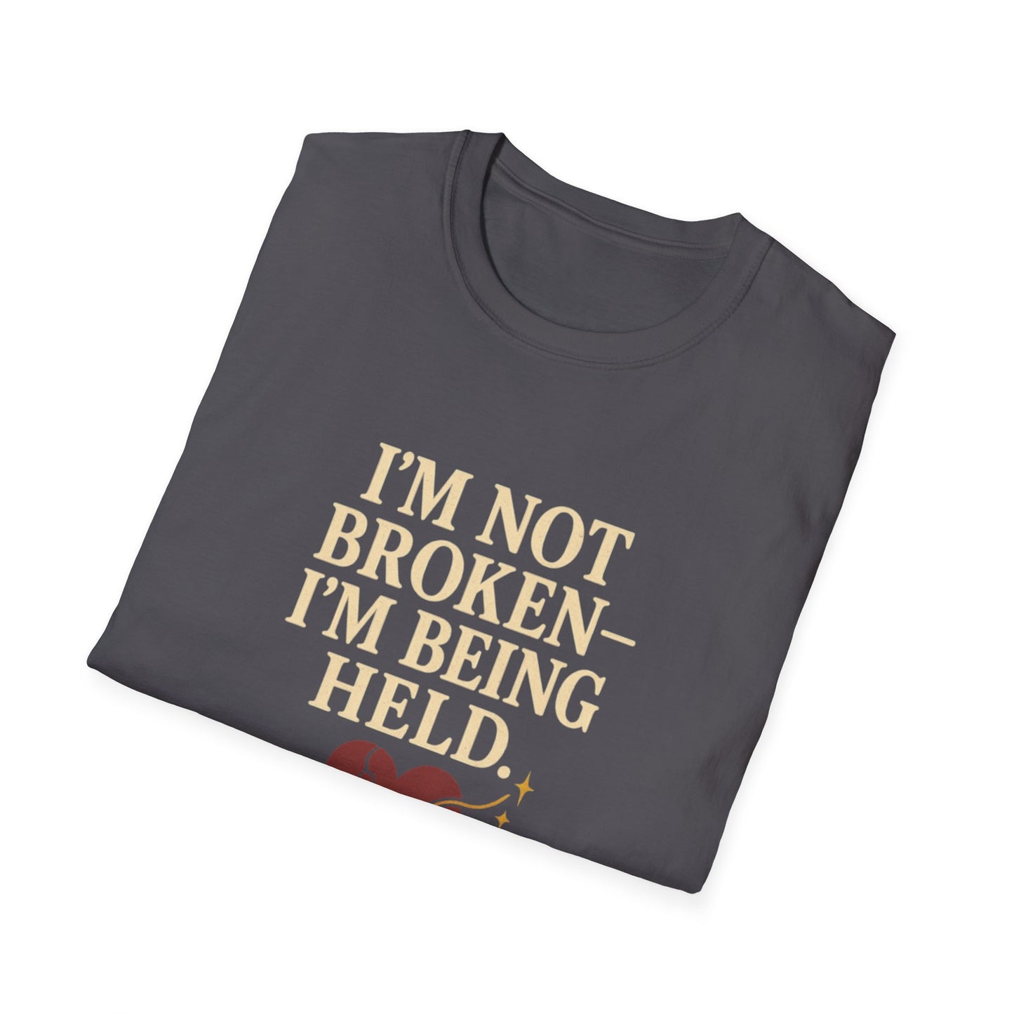 I’m Not Broken-I’m Being Held. T-Shirt