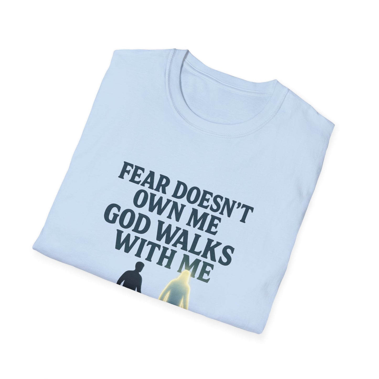 Fear Doesn’t Own Me God Walks With Me T-Shirt
