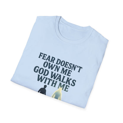 Fear Doesn’t Own Me God Walks With Me T-Shirt