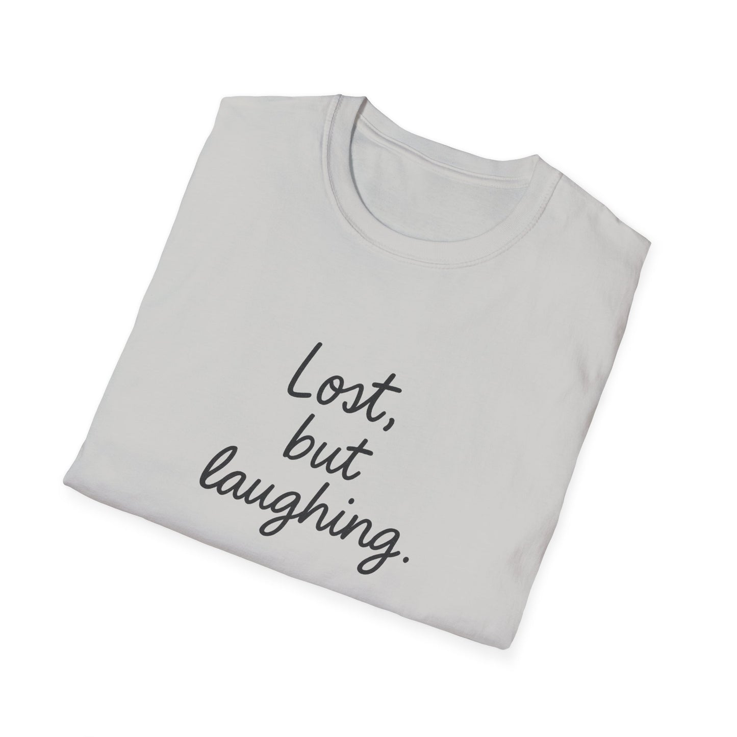 Lost But Laughing T-Shirt