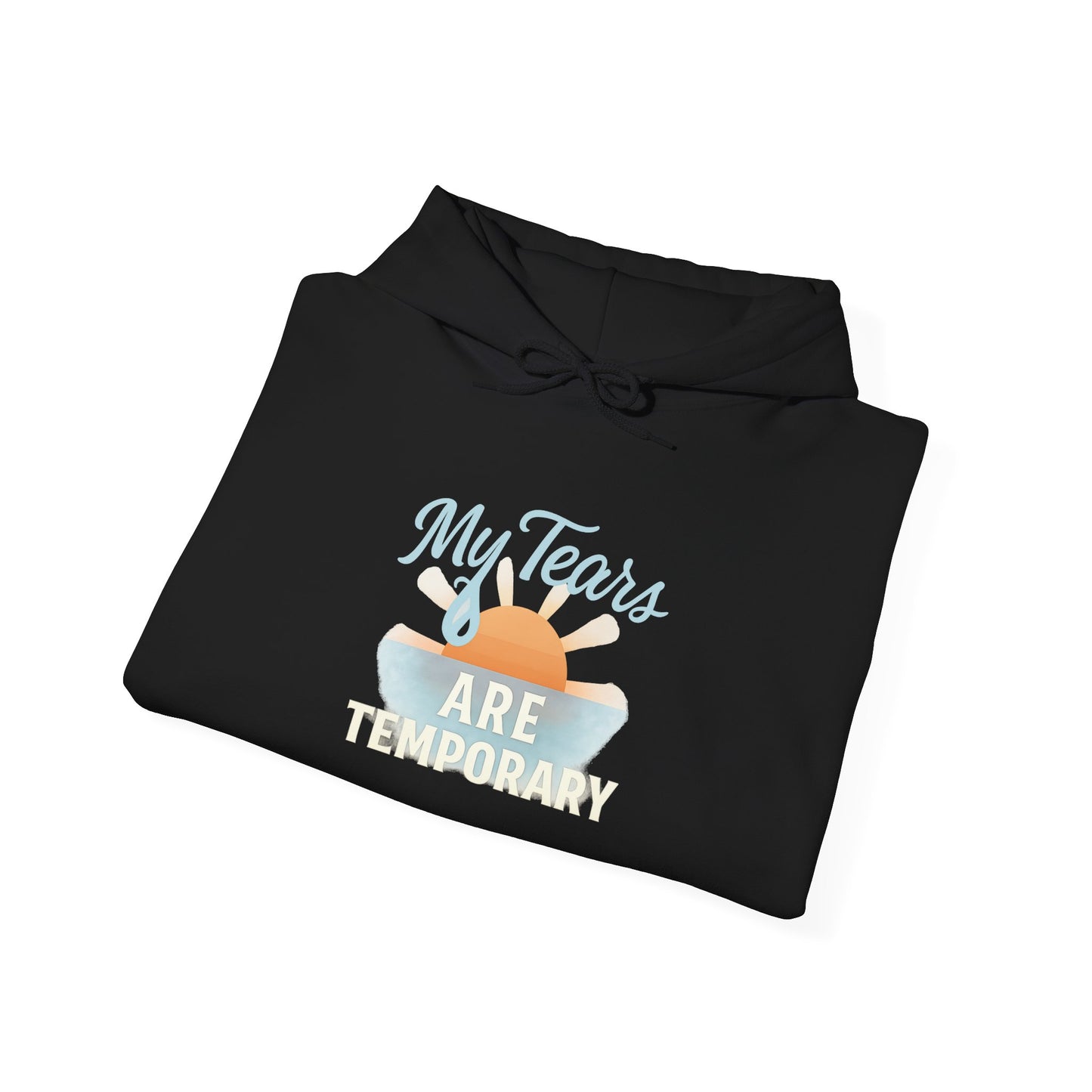 My Tears Are Temporary Hoodie