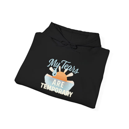 My Tears Are Temporary Hoodie
