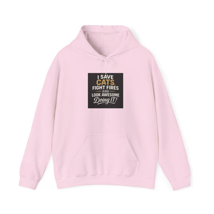 I Save Cats Fight Fires and Look Awesome Doing It  Hoodie