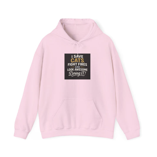 I Save Cats Fight Fires and Look Awesome Doing It  Hoodie
