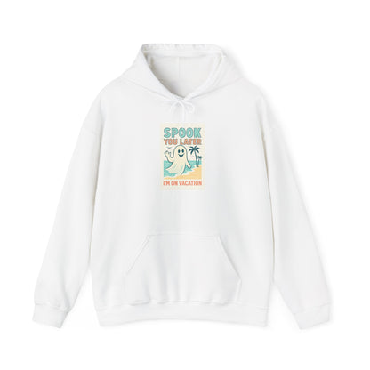 Spook You Later I’m on Vacation Hoodie