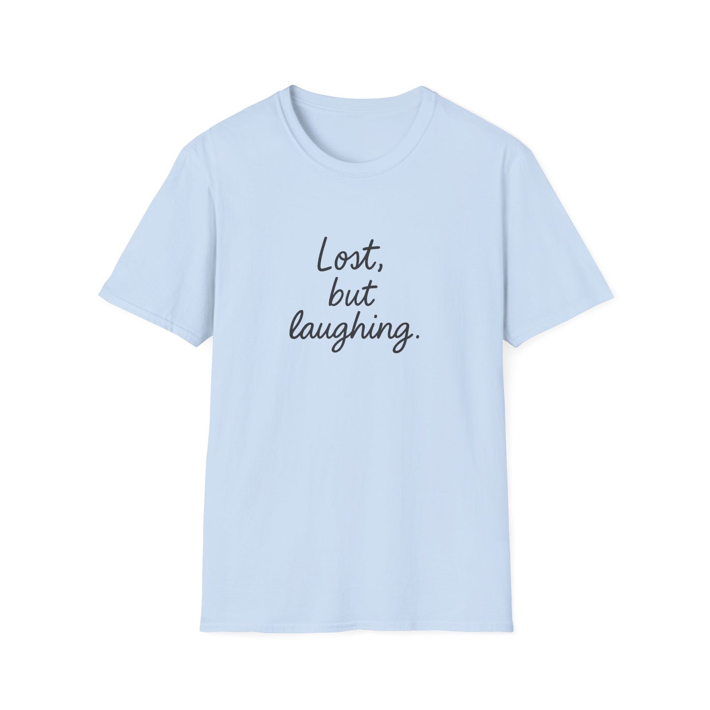 Lost But Laughing T-Shirt