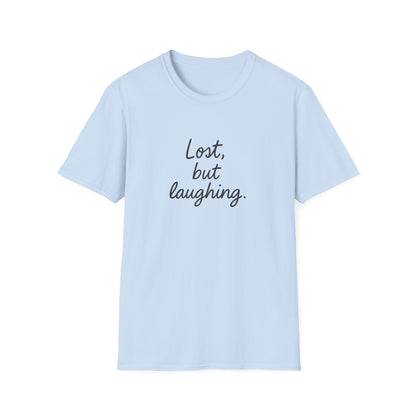 Lost But Laughing T-Shirt