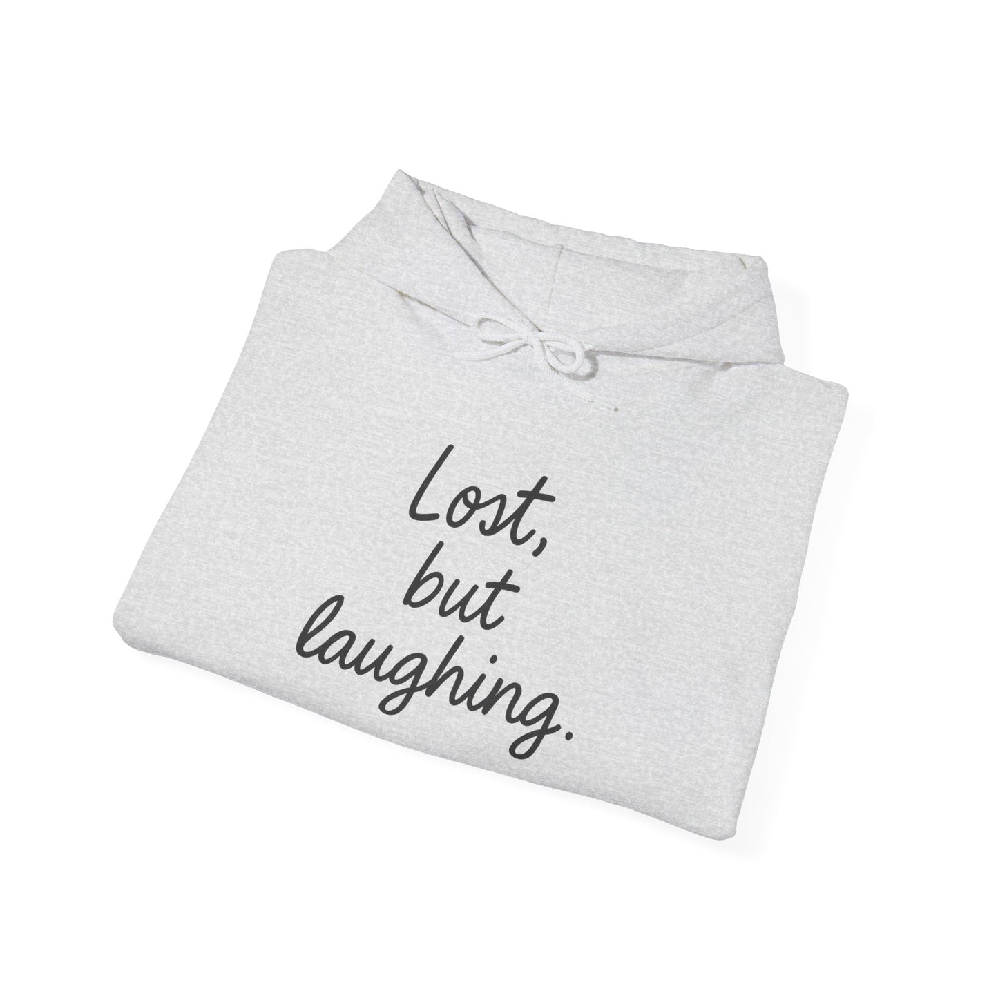 Lost But Laughing Hoodie