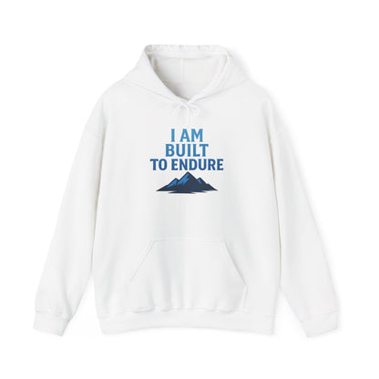 I Am Built to Endure Hoodie