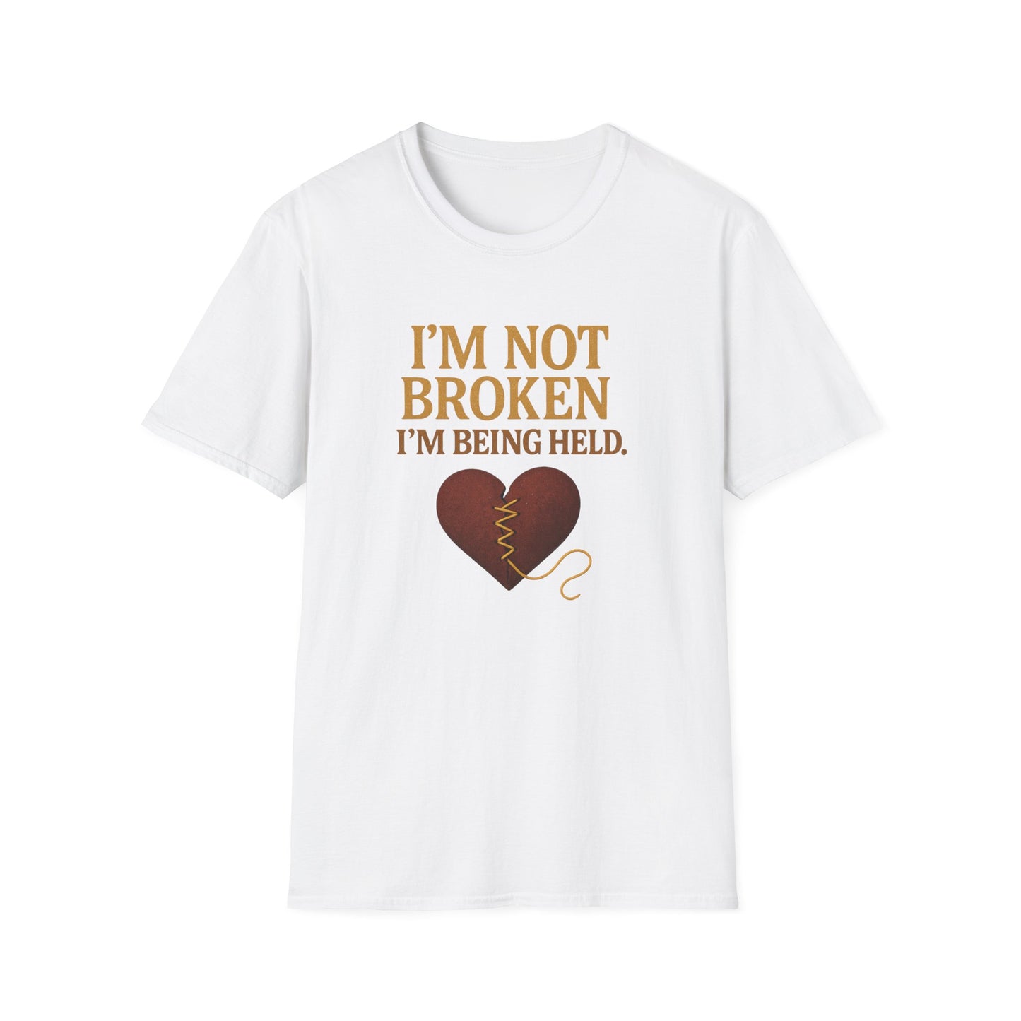 I’m Not Broken I’m Being Held T-Shirt