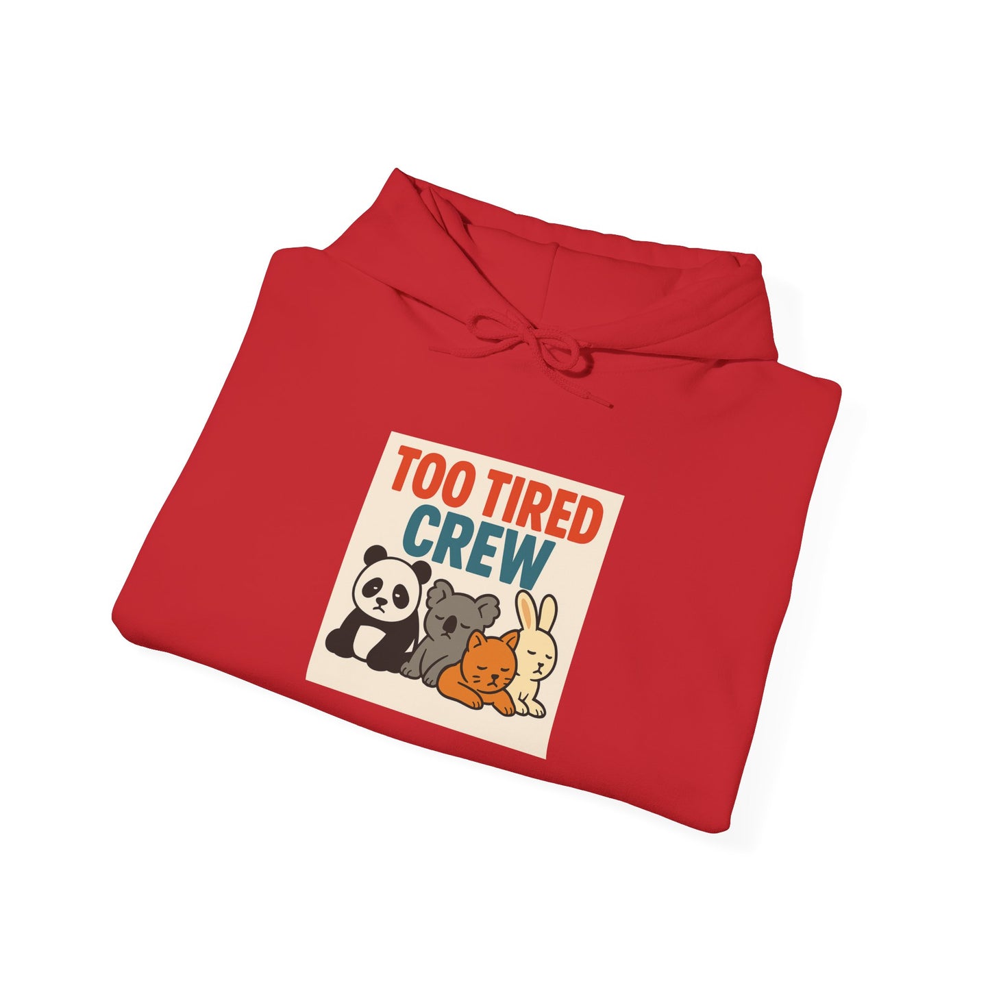 Too Tired Crew Hoodie
