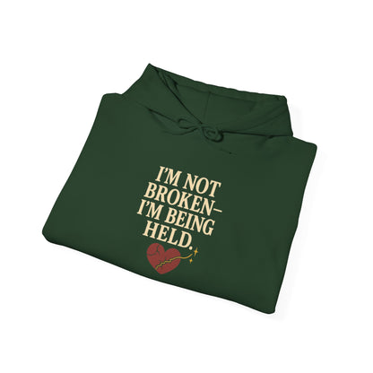 I’m Not Broken-I’m Being Held. Hoodie