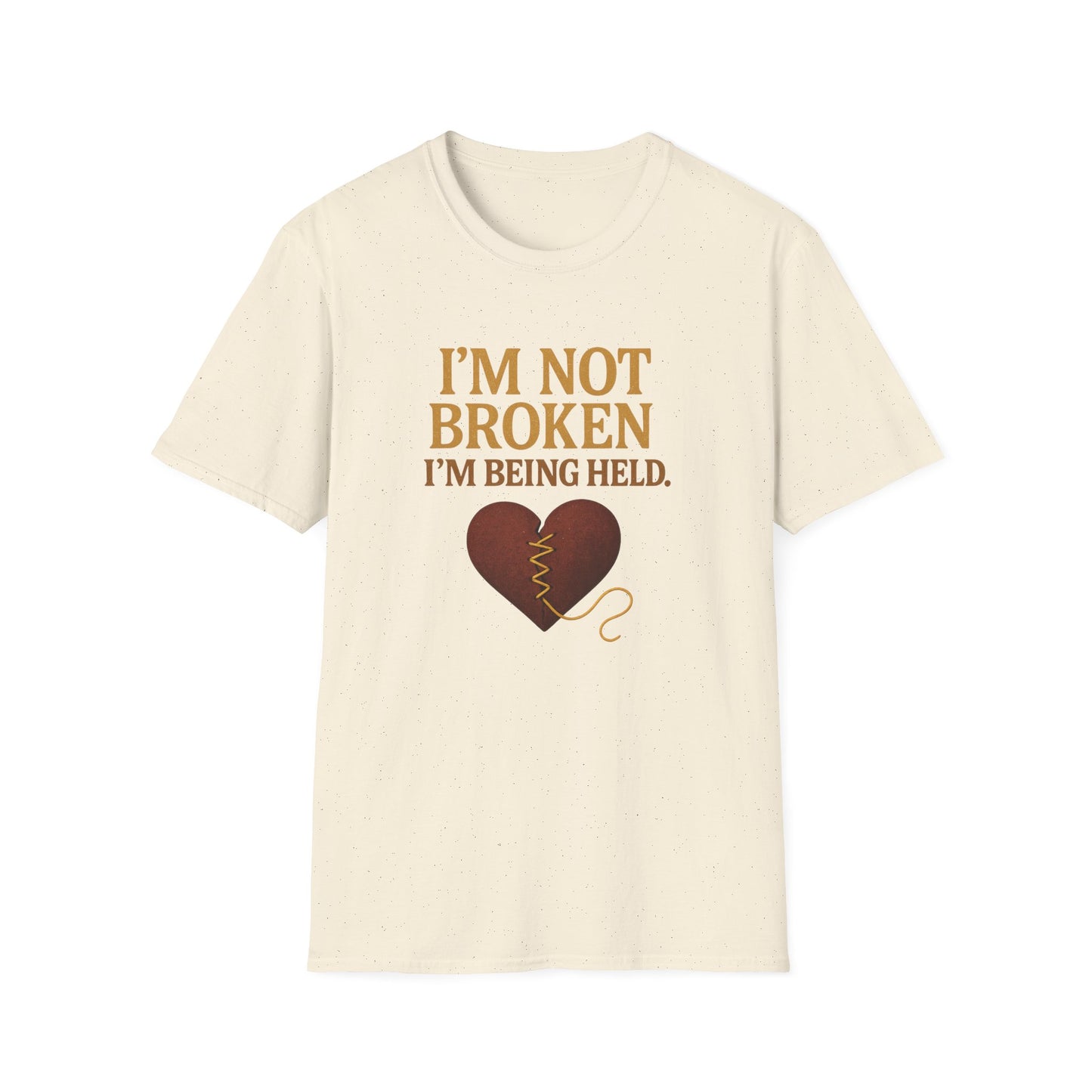 I’m Not Broken I’m Being Held T-Shirt