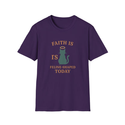 Faith Is Is Feline-Shaped Today T-Shirt
