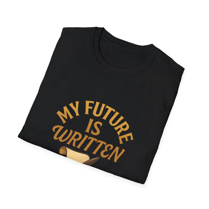 My Future Is Written T-Shirt